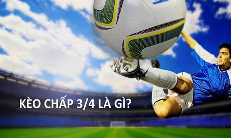 Cách tính tiền kèo 3/4 như thế nào