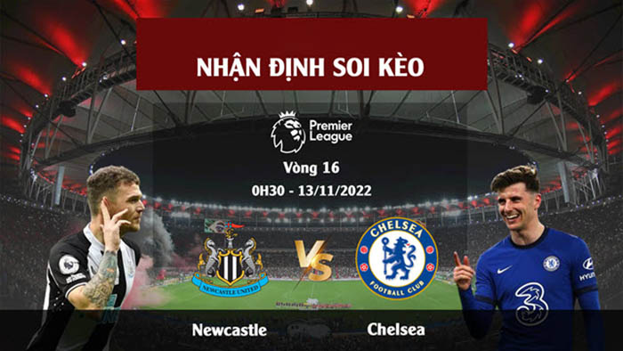 Nhận định Soi Kèo Newcastle United Vs Chelsea – Nha(5)