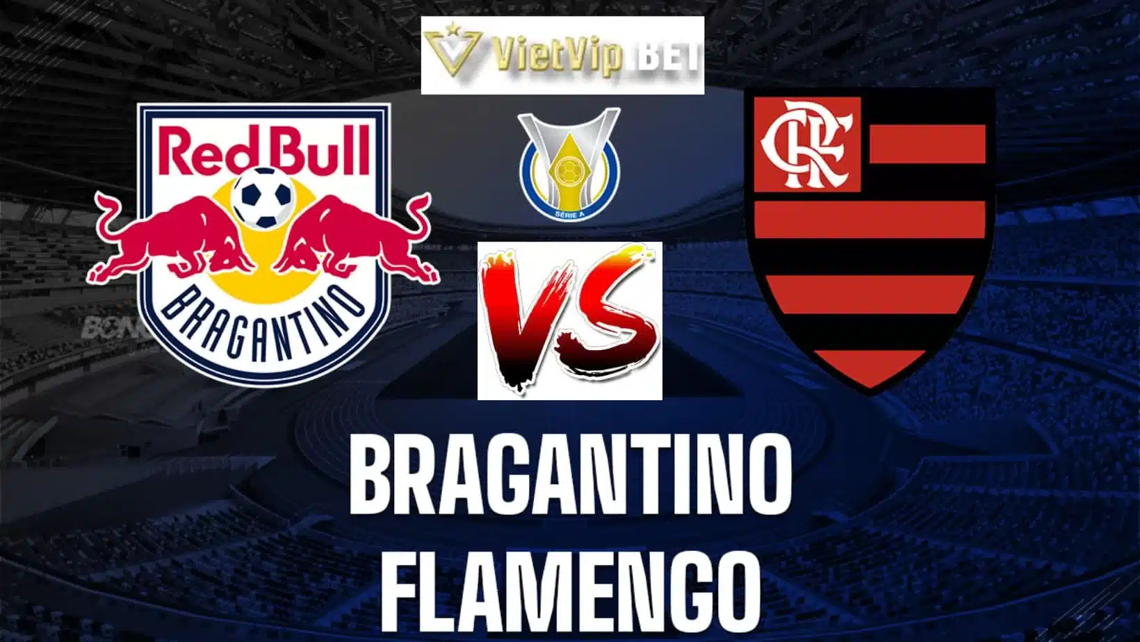 Soi Kèo Bragantino Vs Flamengo 23/6/2023 Diễn Ra Vào Lúc 7h30 Khuôn Khổ Vòng 11 Giải VĐQG Brazil